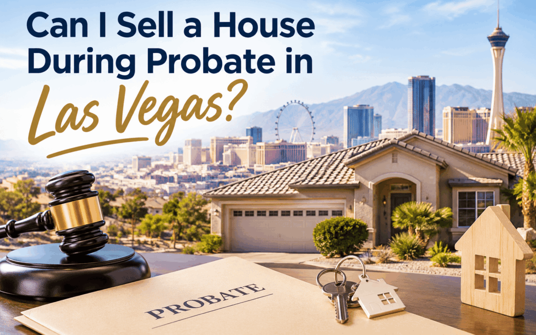 Can I Sell a House During Probate in Las Vegas?