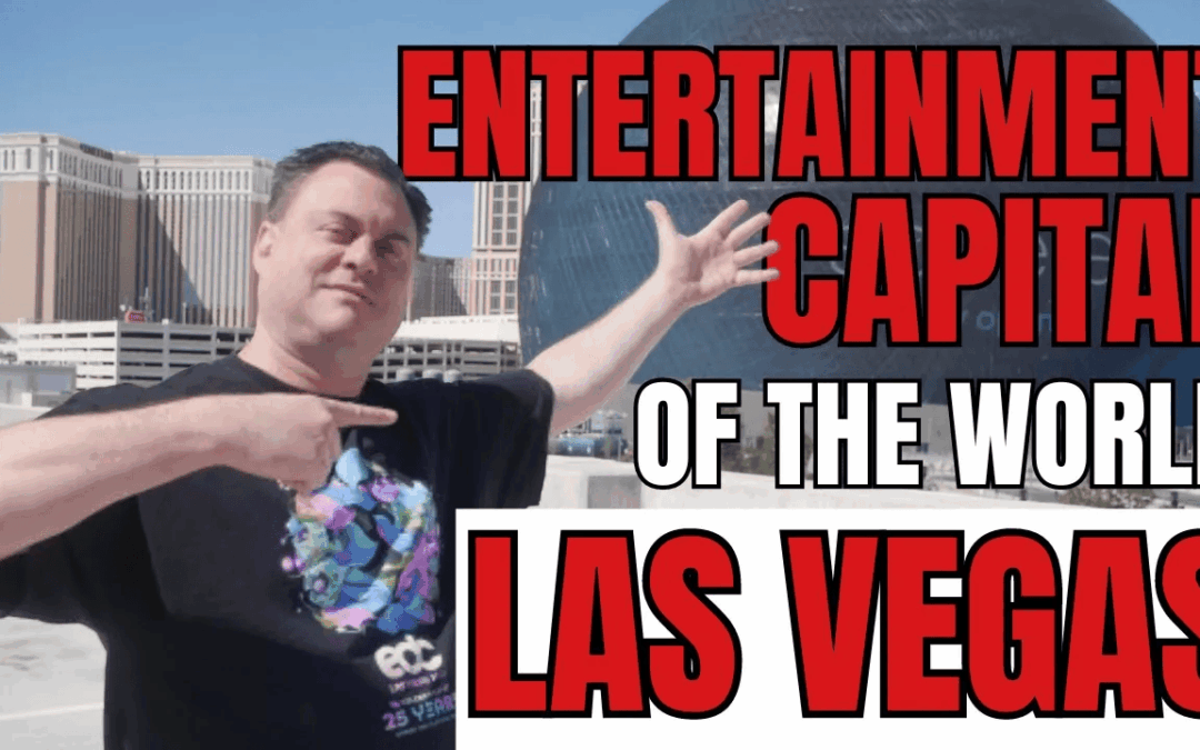 Greatest City In The World – Las Vegas Pt 3: Entertainment Capital Of The World