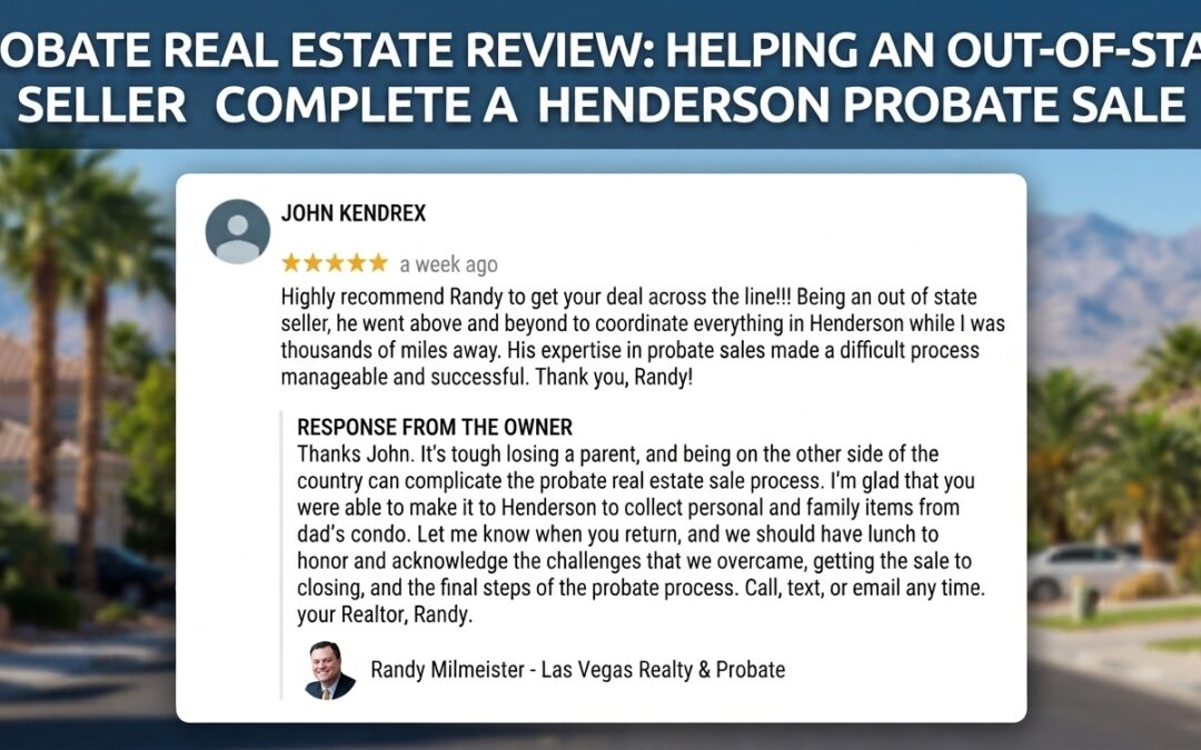 Probate Real Estate Review: Helping an Out-of-State Seller Complete a Henderson Probate Sale